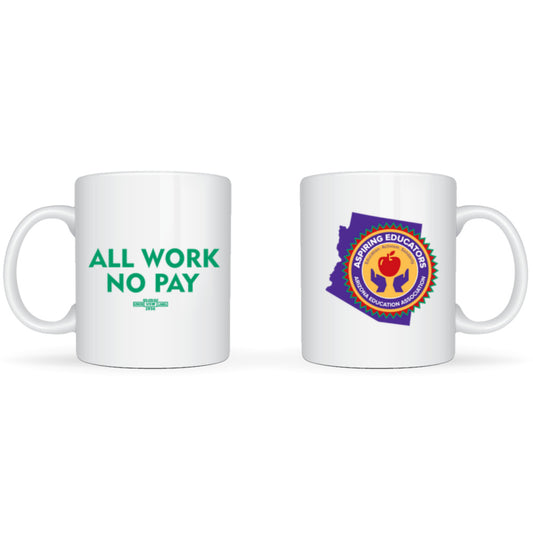 All Work No Pay Coffee Mug
