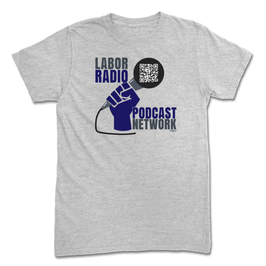 Labor Radio Podcast Network Tee