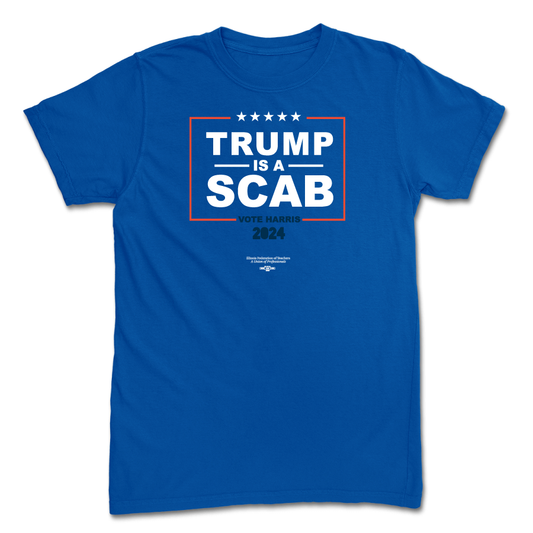 Trump Is A Scab T-Shirt