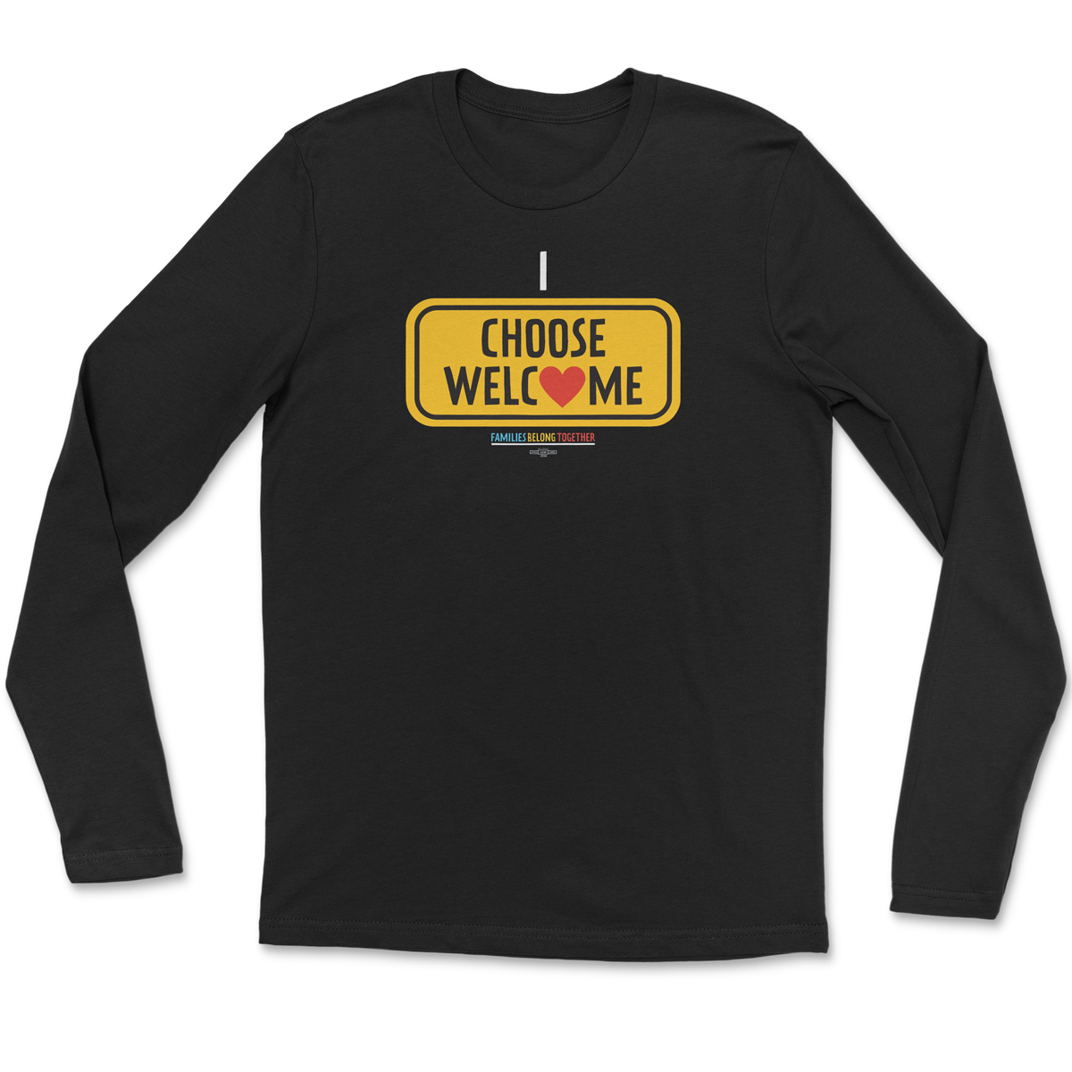 Families Belong Together - Welcome Long Sleeve Tee