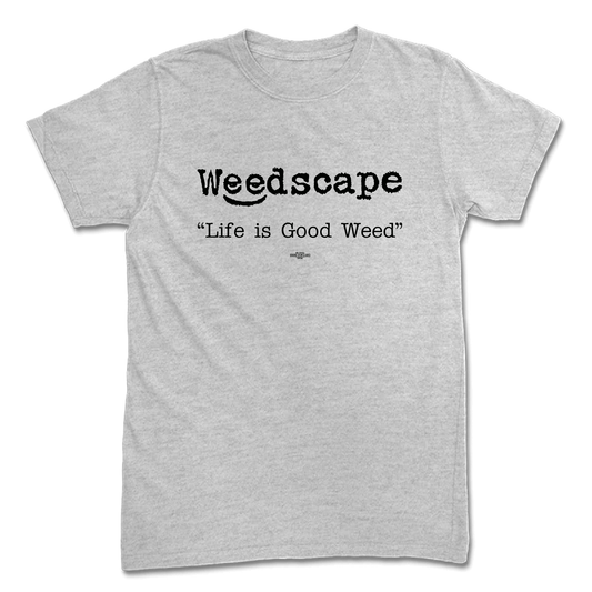Life is Good Weed