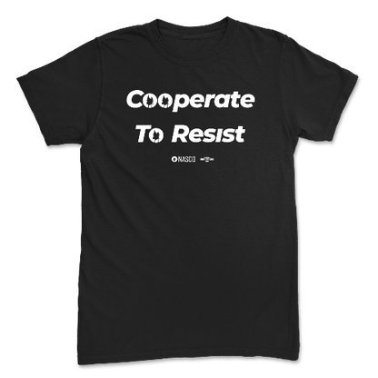 Cooperate to Resist T-Shirt