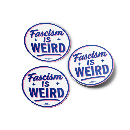 Fascism is Weird sticker 3 pack
