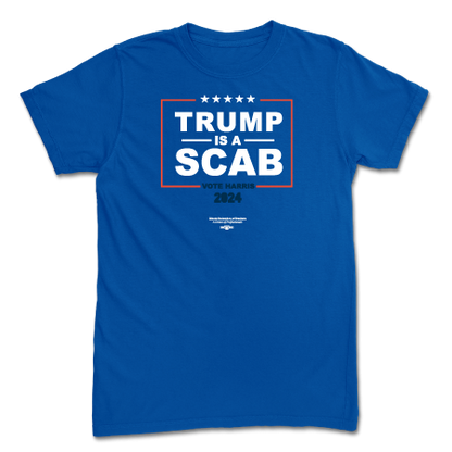 Trump Is A Scab T-Shirt