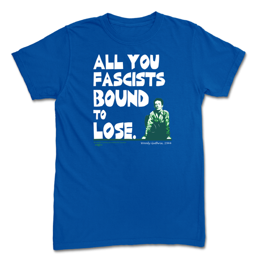 Fascists Bound to Lose Royal Blue Unisex Tee