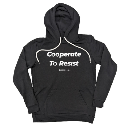 Cooperate to Resist Pullover Hoodie